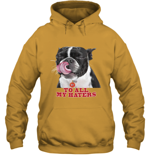 Kansas City Chiefs To All My Haters Dog Licking jzg5 kansas city chiefs to all my haters dog licking hoodie 23 front gold
