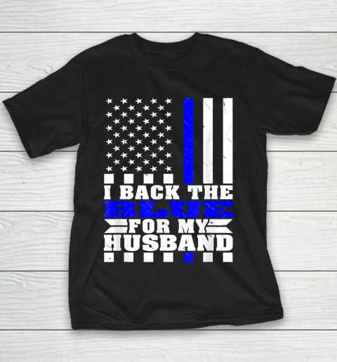 I Back The Blue For My Husband Proud Police Wife Cop Spouse Thin Blue Line Youth T-Shirt