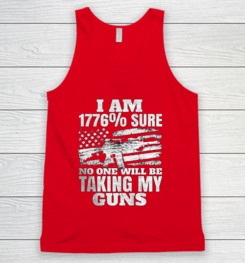 US Flag I m 1776 Sure No One Will Be Taking My Guns Tank Top 5