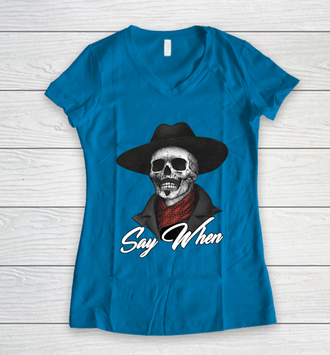 Say When Women's V-Neck T-Shirt 5