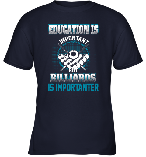 Education Is Important But Billiards Is Importanter Youth T-Shirt 2