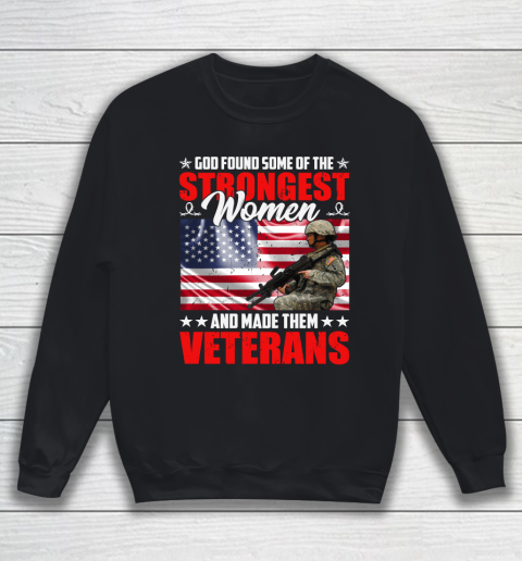 God Found Some of the Strongest Veteran Sweatshirt