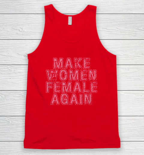 Make Women Female Again Tank Top 4