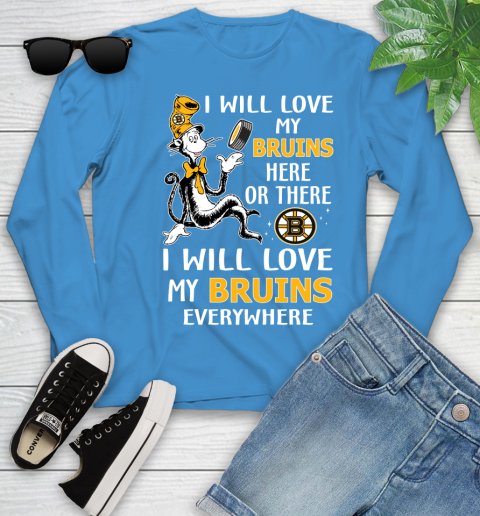 NHL Hockey Boston Bruins I Will Love My Bruins Everywhere Dr Seuss Shirt Youth Long Sleeve 7