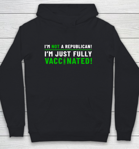 I Am Not A Republican I Am Just Fully Vaccinated Youth Hoodie