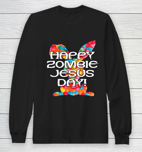 Happy Zombie Jesus Day Easter Bunny Long Sleeve T-Shirt