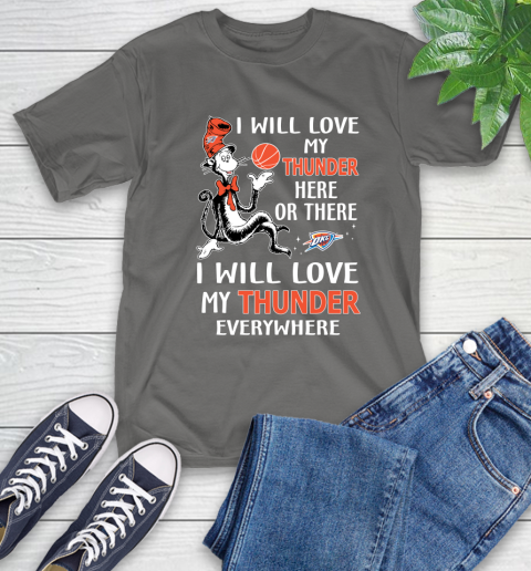 NBA Basketball Oklahoma City Thunder I Will Love My Thunder Everywhere Dr Seuss Shirt T-Shirt 11