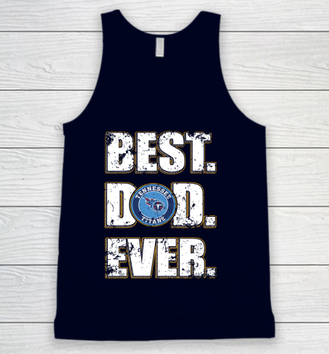NFL Tennessee Titans Football Best Dad Ever Family Shirt Tank Top 3 NFL Tennessee Titans Football Best Dad Ever Family Shirt Tank Top - Image 3