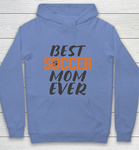 Mother's Day Funny Gift Ideas Apparel  Best Soccer Mom Ever T Shirt Youth Hoodie 7