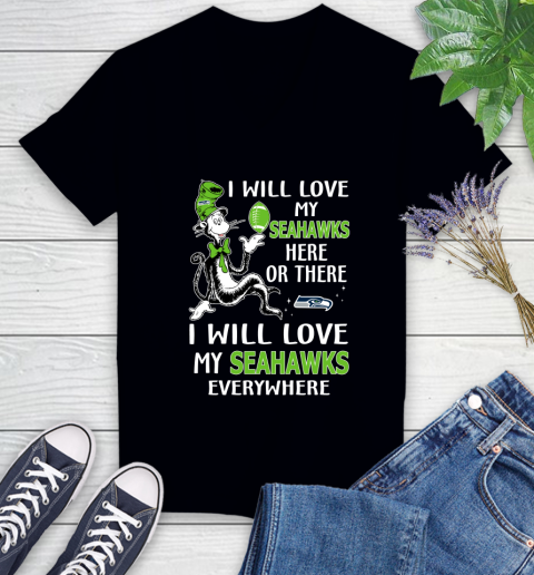 NFL Football Seattle Seahawks I Will Love My Seahawks Everywhere Dr Seuss Shirt Women's V-Neck T-Shirt