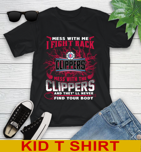 NBA Basketball LA Clippers Mess With Me I Fight Back Mess With My Team And They'll Never Find Your Body Shirt Youth T-Shirt