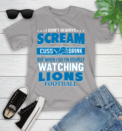 Detroit Lions NFL Football I Scream Cuss Drink When I'm Watching My Team Youth T-Shirt 4