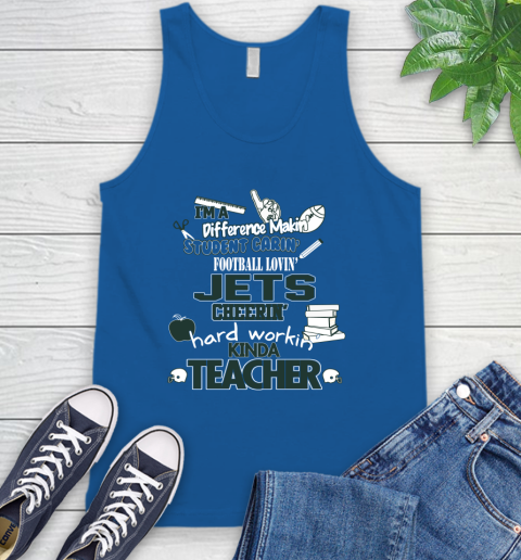 New York Jets NFL I'm A Difference Making Student Caring Football Loving Kinda Teacher Tank Top 4