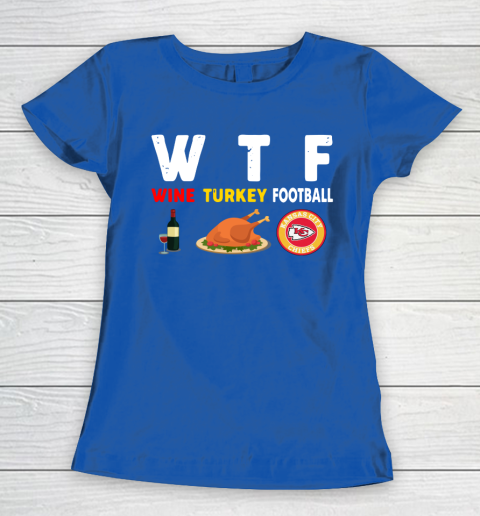 Kansas City Chiefs Giving Day WTF Wine Turkey Football NFL Women's T-Shirt 8