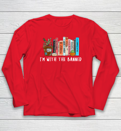 I'm with The Banned Books I Read Banned Books Lovers Long Sleeve T-Shirt 6