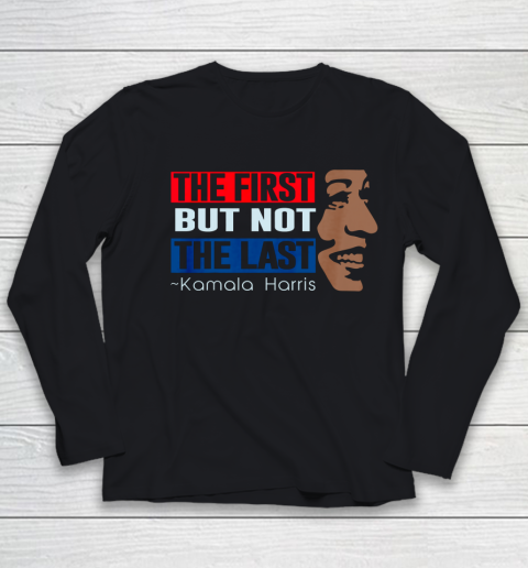 The First But Not The Last Kamala Harris Youth Long Sleeve