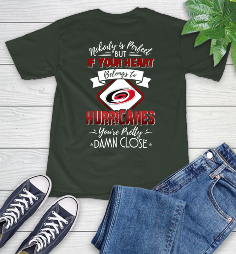 NHL Hockey Carolina Hurricanes Nobody Is Perfect But If Your Heart Belongs To Hurricanes You're Pretty Damn Close Shirt T-Shirt 6