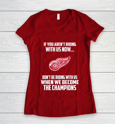 NHL Detroit Red Wings Hockey We Become The Champions Women's V-Neck T-Shirt 8