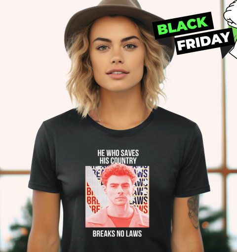 He Who Saves His Country Breaks No Laws Luigi Mangione Women's T-Shirt