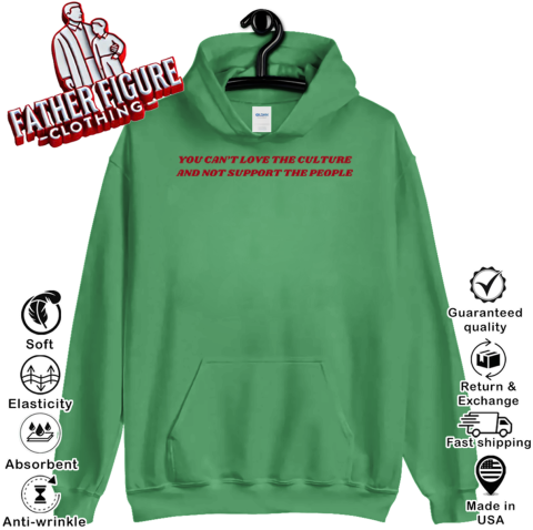 54fv you canamp 39 t love the culture and not support the people hoodie 23 front irish