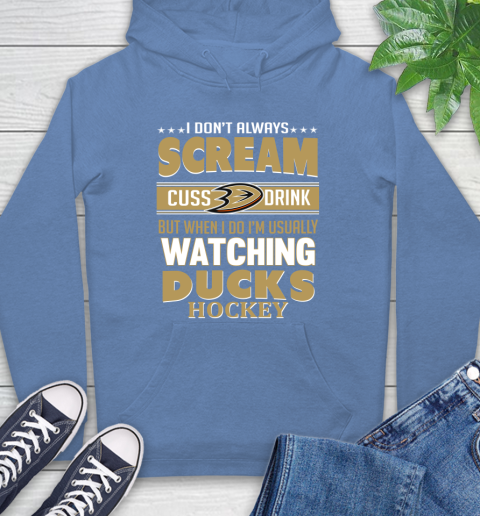 Anaheim Ducks NHL Hockey I Scream Cuss Drink When I'm Watching My Team Hoodie 11