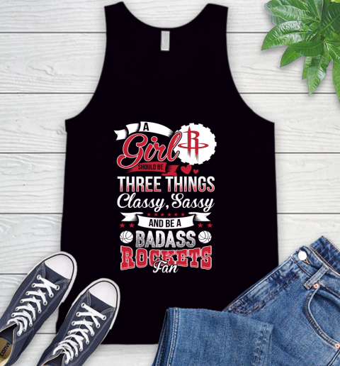 Houston Rockets NBA A Girl Should Be Three Things Classy Sassy And A Be Badass Fan Tank Top