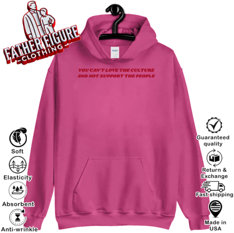 54fv you canamp 39 t love the culture and not support the people hoodie 23 front heliconia