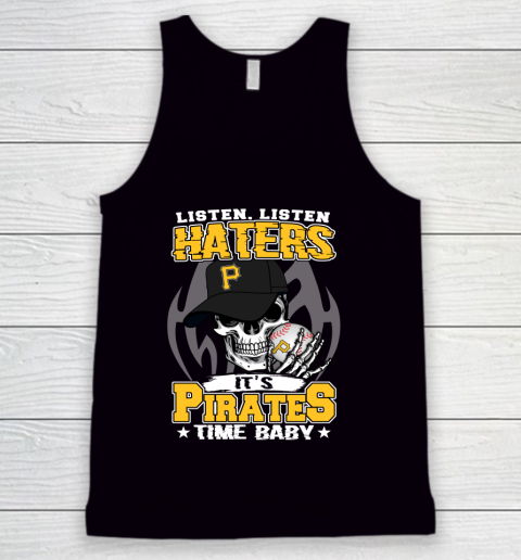 Listen Haters It is PIRATES Time Baby MLB Tank Top