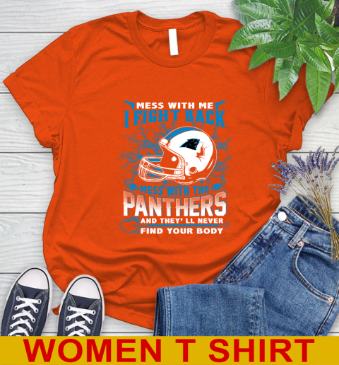 NFL Football Carolina Panthers Mess With Me I Fight Back Mess With My Team And They'll Never Find Your Body Shirt Women's T-Shirt 3