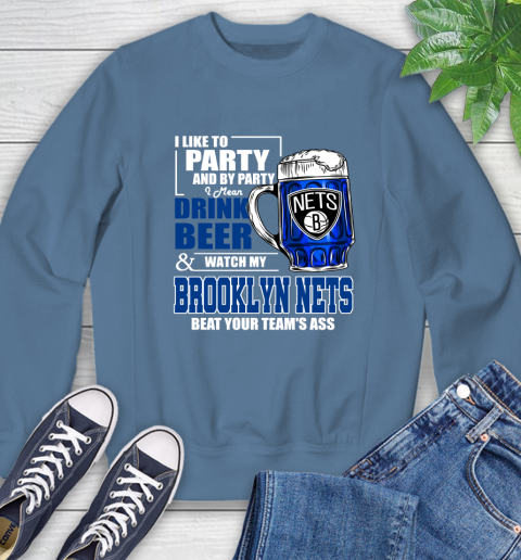 NBA Drink Beer and Watch My Brooklyn Nets Beat Your Team's Ass Sweatshirt 8
