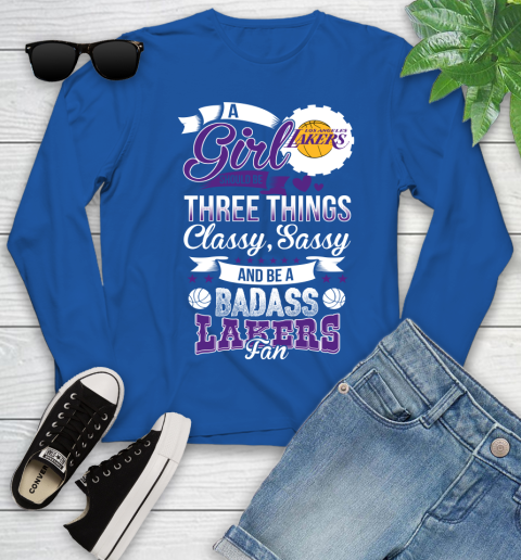 Los Angeles Lakers NBA A Girl Should Be Three Things Classy Sassy And A Be Badass Fan Youth Long Sleeve 10