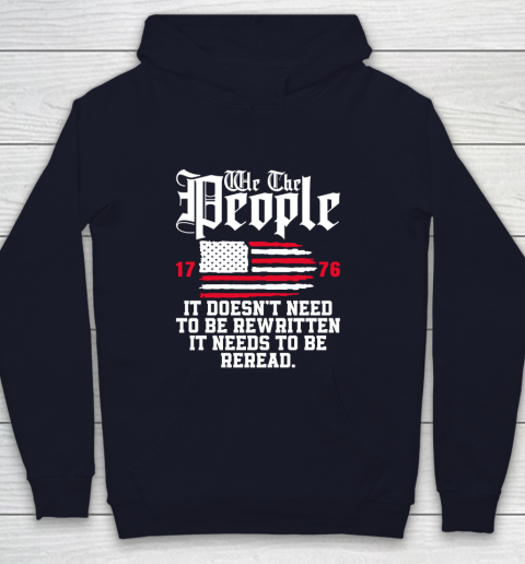 We The People It Doesn't Need To Be Rewritten It Needs To Be Reread , Celebrate 4th Of July Youth Hoodie 2