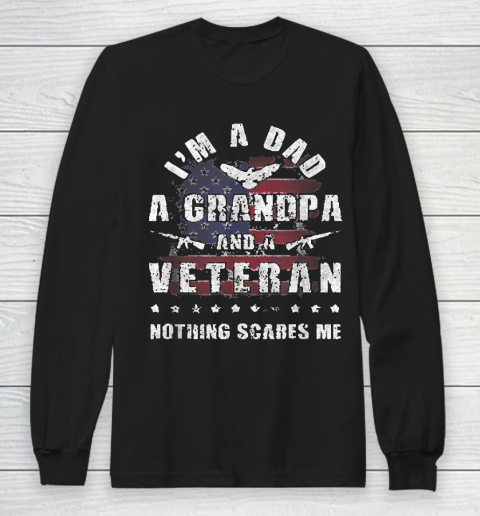 Grandpa Funny Gift Apparel  Mens Dad Grandpa Veteran Nothing Scares Me Long Sleeve T-Shirt
