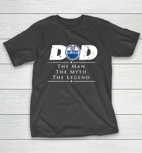 Edmonton Oilers NHL Ice Hockey Dad The Man The Myth The Legend T-Shirt