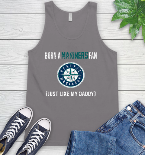 MLB Baseball Seattle Mariners Loyal Fan Just Like My Daddy Shirt Tank Top 6