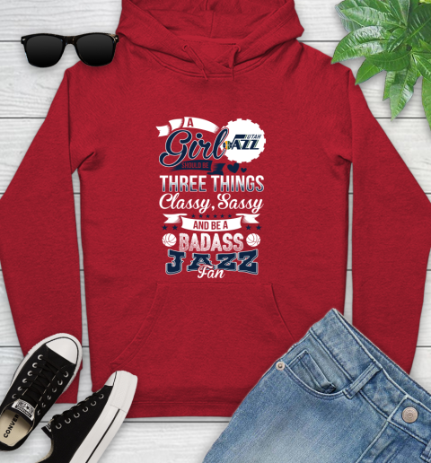 Utah Jazz NBA A Girl Should Be Three Things Classy Sassy And A Be Badass Fan Youth Hoodie 12