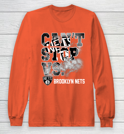 NBA Brooklyn Nets Basketball Can't Stop Vs Long Sleeve T-Shirt 3