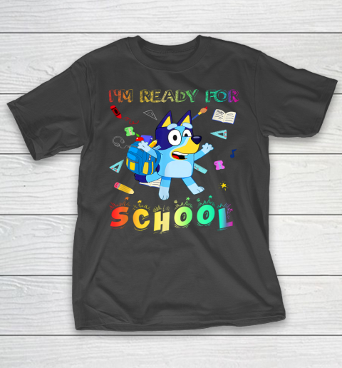 I'm Ready For School Blueys Back To School T-Shirt