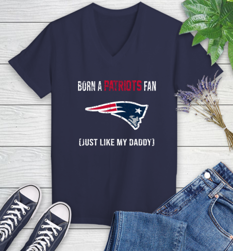 NFL New England Patriots Football Loyal Fan Just Like My Daddy Shirt Women's V-Neck T-Shirt 10