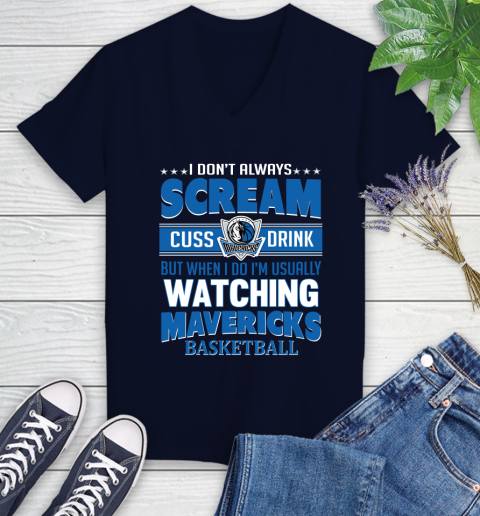 Dallas Mavericks NBA Basketball I Scream Cuss Drink When I'm Watching My Team Women's V-Neck T-Shirt 2