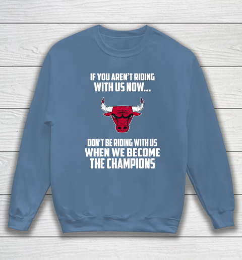NBA Chicago Bulls Basketball We Become The Champions Sweatshirt 6