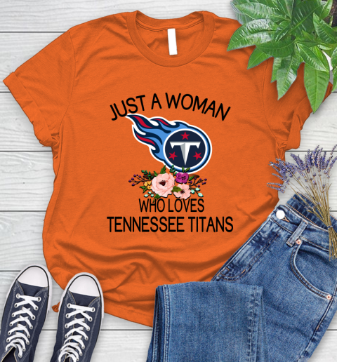 NFL Just A Woman Who Loves Tennessee Titans Football Sports Women's T-Shirt 2