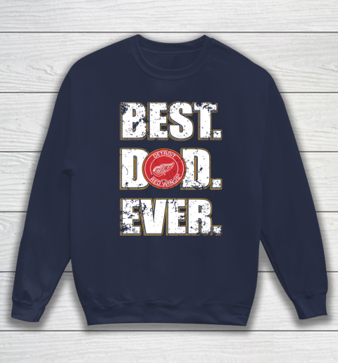 NHL Detroit Red Wings Hockey Best Dad Ever Family Shirt Sweatshirt 2