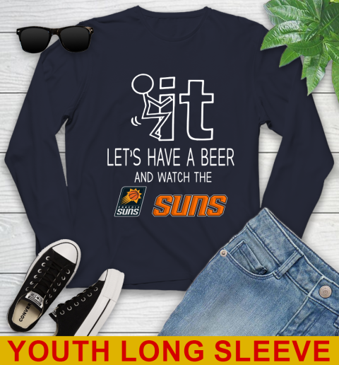 Phoenix Suns Basketball NBA Let's Have A Beer And Watch Your Team Sports Youth Long Sleeve 2