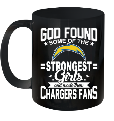 Los Angeles Chargers NFL Football God Found Some Of The Strongest Girls Adoring Fans Ceramic Mug 11oz