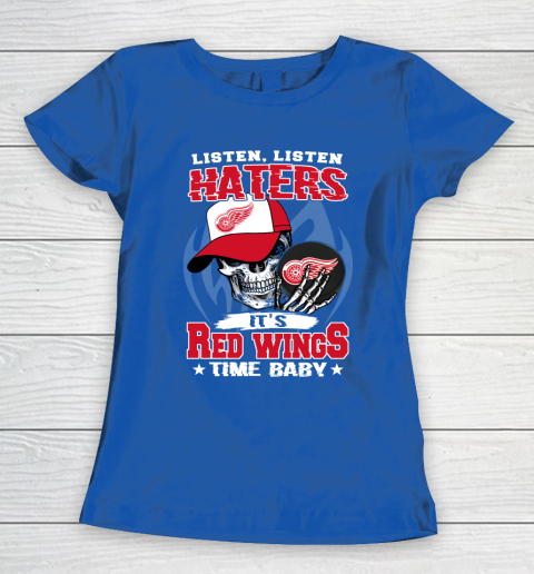 Listen Haters It is WINGS Time Baby NHL Women's T-Shirt 8