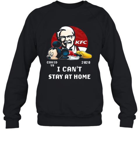 Mickey Mouse KFC Covid 19 2020 I Can Stay At Home Sweatshirt