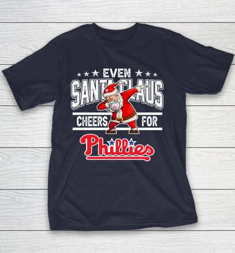 Philadelphia Phillies Even Santa Claus Cheers For Christmas MLB Youth T-Shirt 2