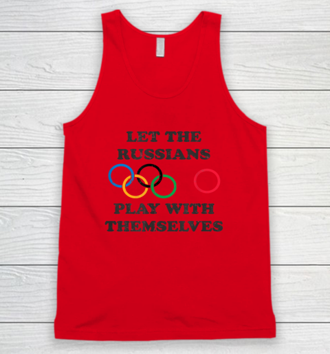 Let The Russians Play With Themselves Tank Top 3