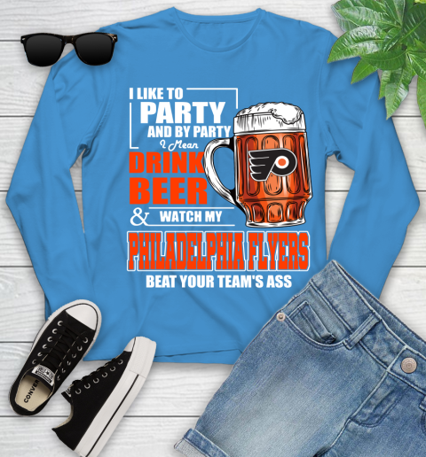 NHL I Like To Party And By Party I Mean Drink Beer And Watch My Philadelphia Flyers Beat Your Team's Ass Hockey Youth Long Sleeve 9 NHL I Like To Party And By Party I Mean Drink Beer And Watch My Philadelphia Flyers Beat Your Team's Ass Hockey Youth Long Sleeve - Image 9